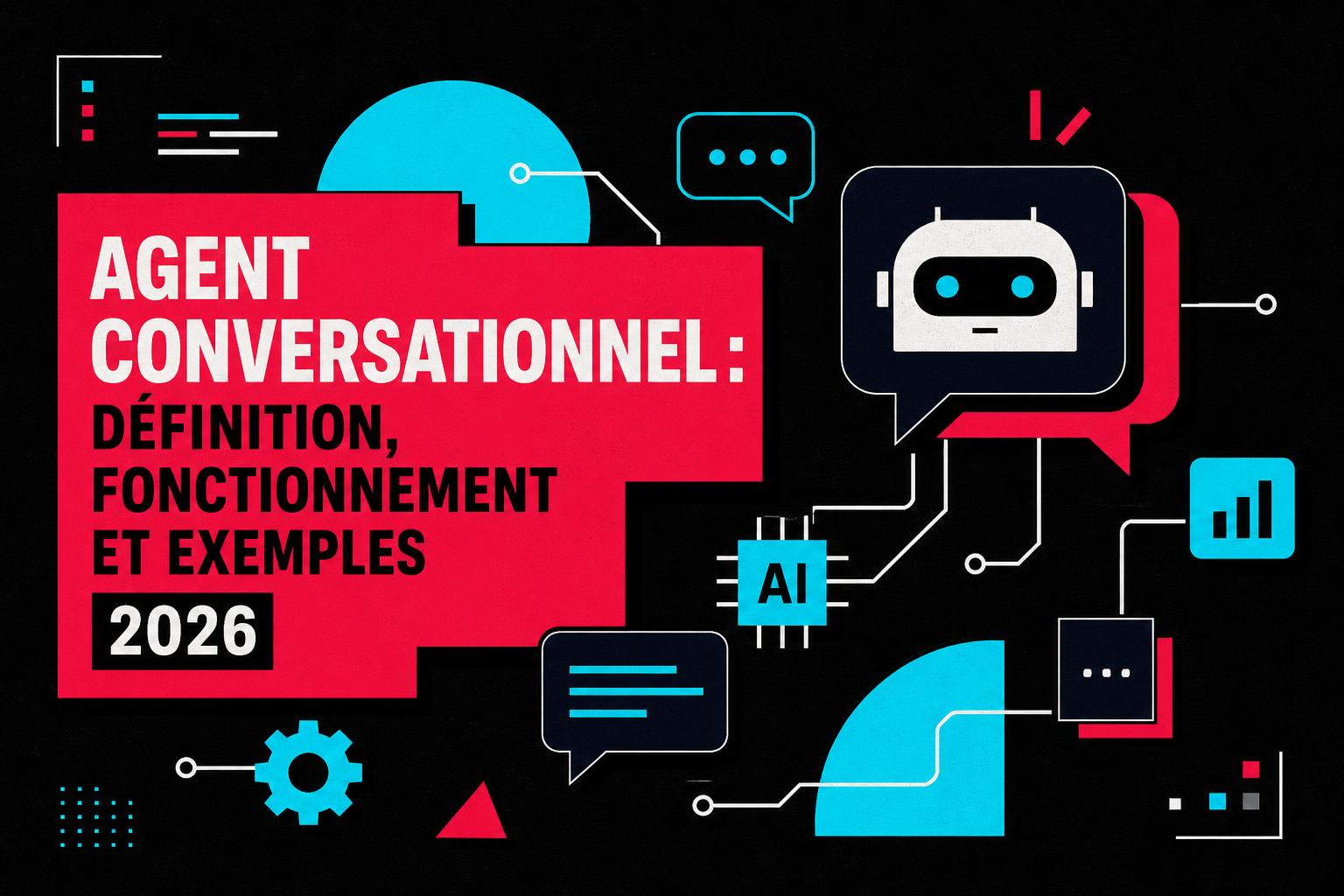 découvrez ce qu'est un agent conversationnel, son fonctionnement détaillé et des exemples actuels pour 2026. comprenez comment cette technologie transforme la communication digitale.